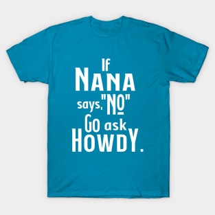 nana howdy T-Shirt